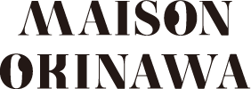 MAISON OKINAWA